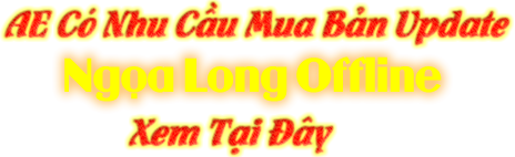 Mua Bản Update Ngọa Long Offline